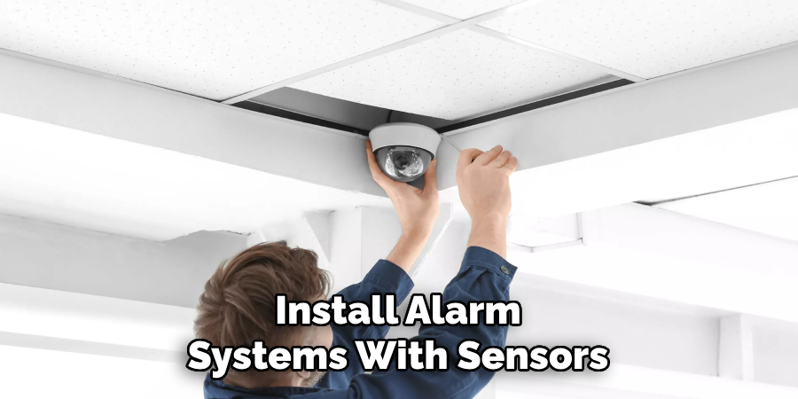 Install Alarm
Systems With Sensors