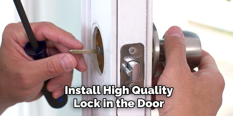 Install High Quality
Lock in the Door