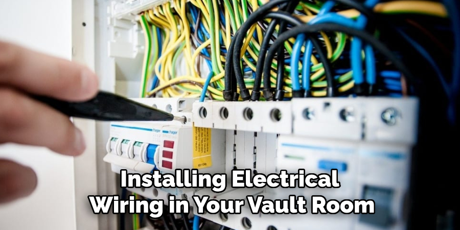 Installing Electrical 
Wiring in Your Vault Room