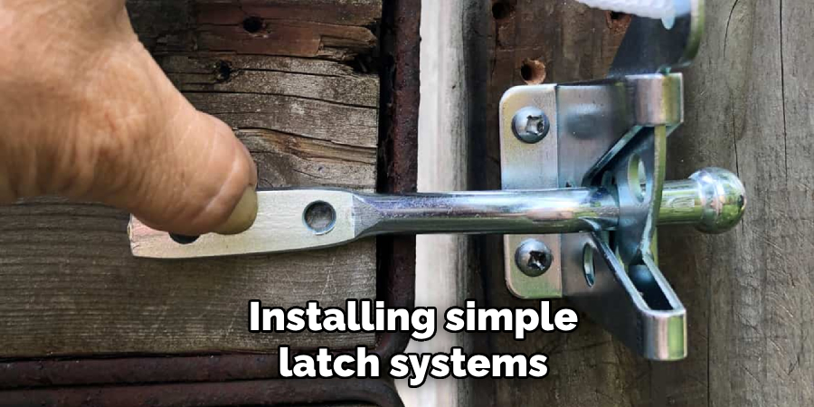 Installing simple
latch systems