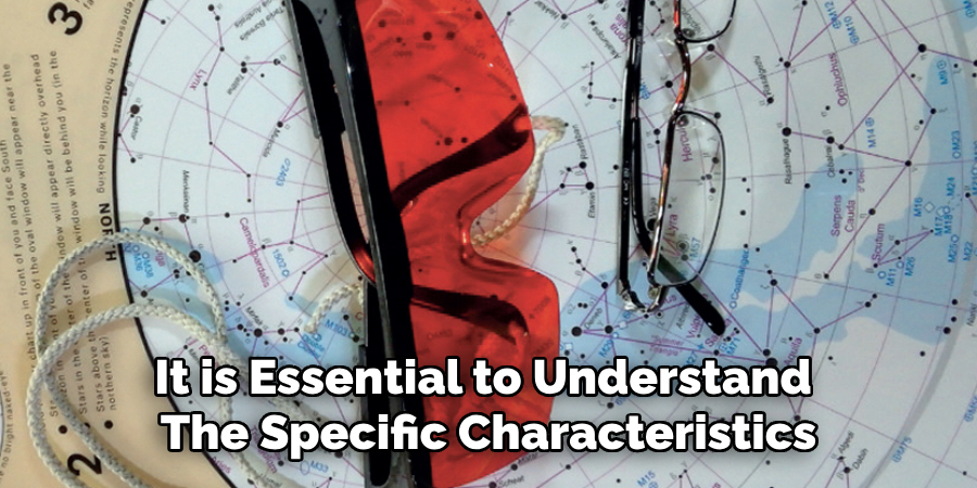 It is Essential to Understand 
The Specific Characteristics