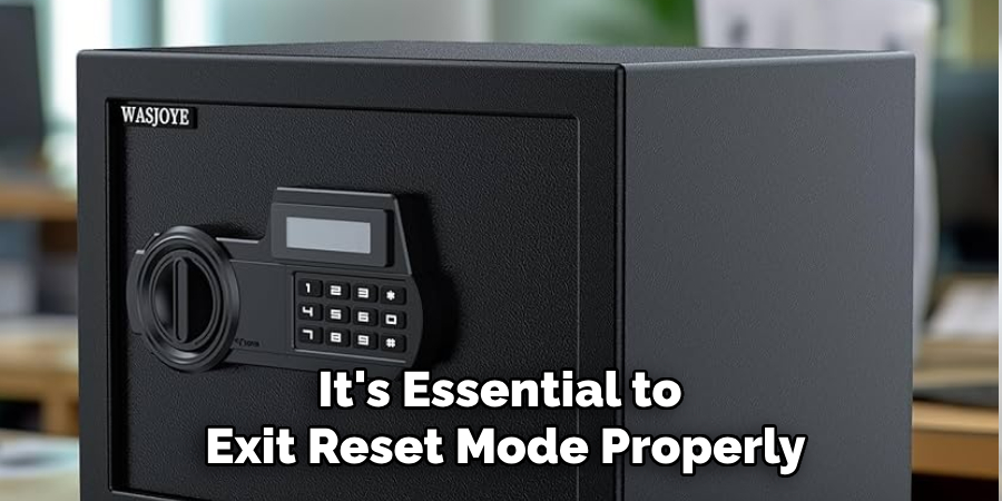 It's Essential to 
Exit Reset Mode Properly