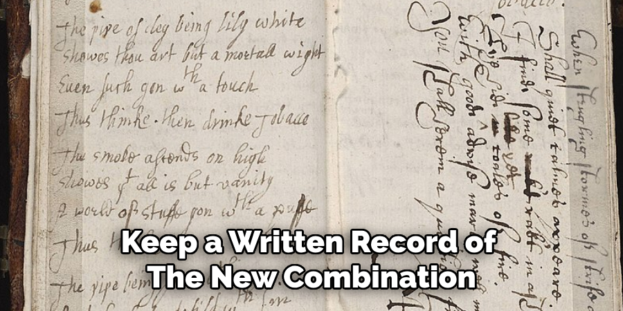 Keep a Written Record of 
The New Combination