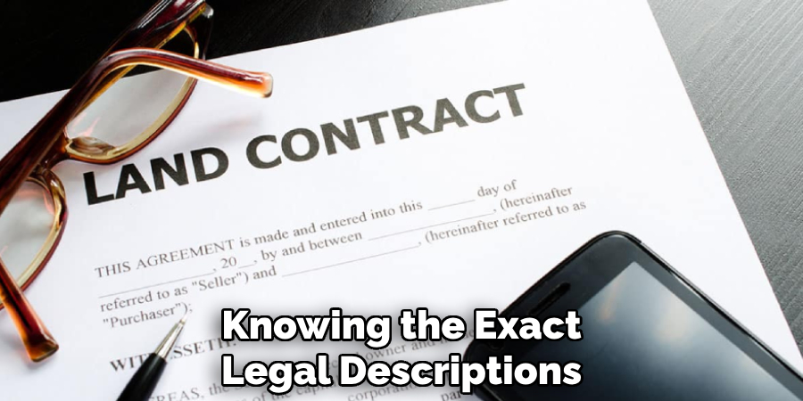 Knowing the Exact
Legal Descriptions