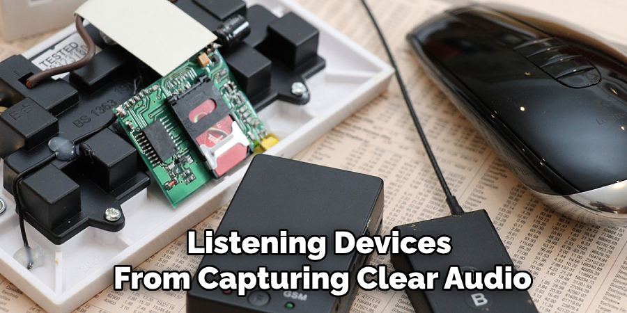 Listening Devices 
From Capturing Clear Audio