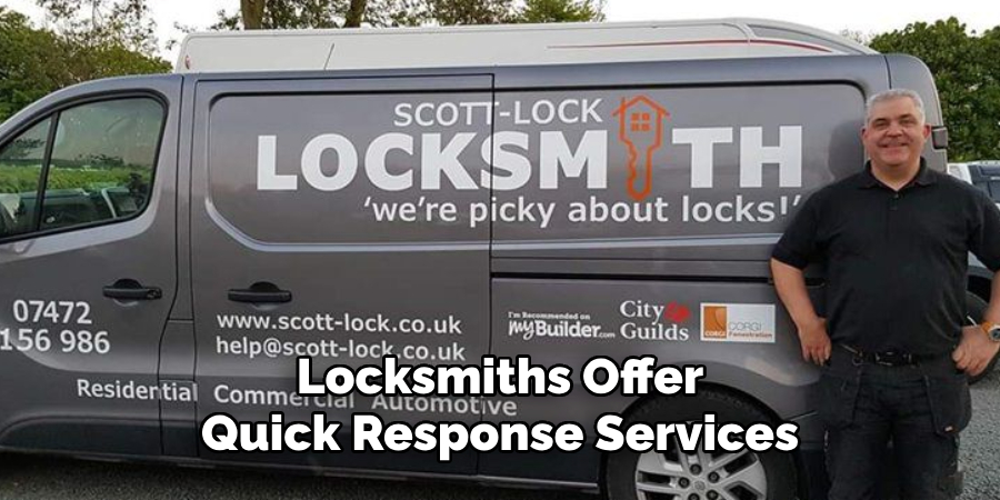 Locksmiths Offer
Quick Response Services