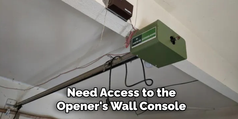 Need Access to the
Opener's Wall Console