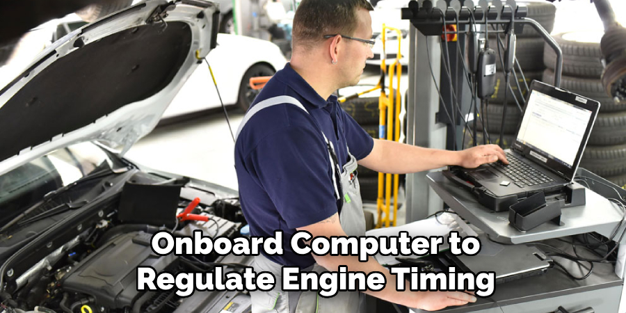 Onboard Computer to
Regulate Engine Timing