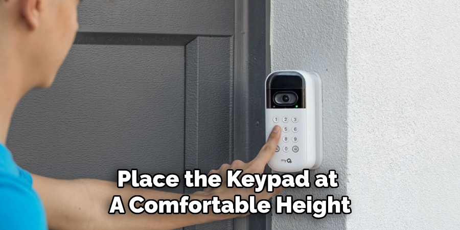 Place the Keypad at 
A Comfortable Height