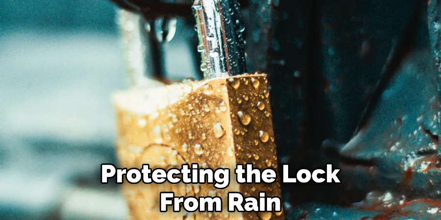 Protecting the Lock From Elements Like Rain