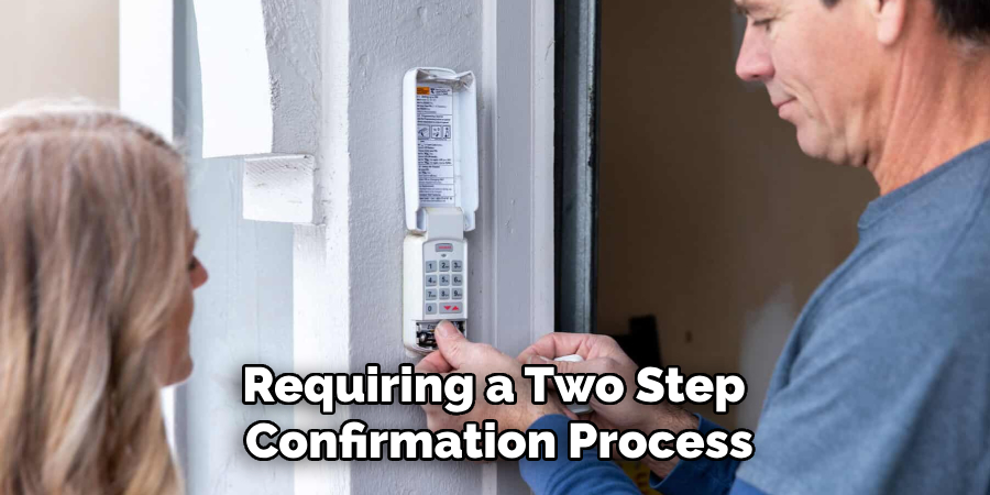 Requiring a Two Step 
Confirmation Process