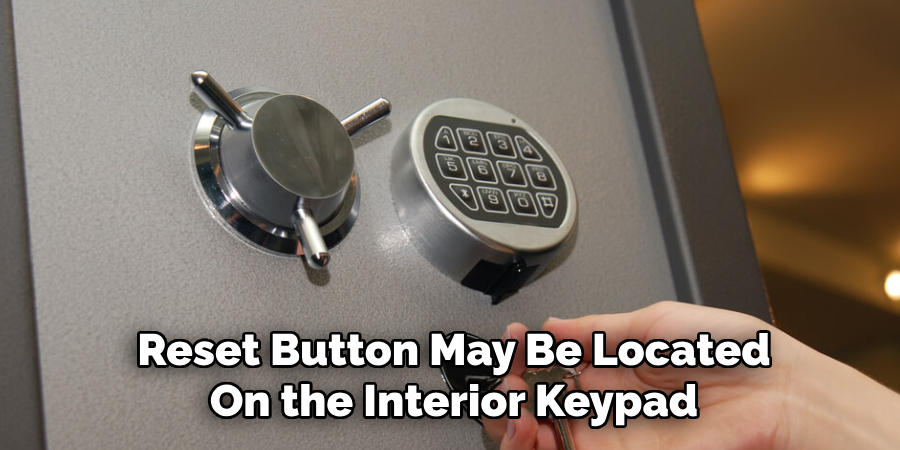 Reset Button May Be Located
On the Interior Keypad