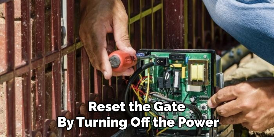 Reset the Gate 
By Turning Off the Power