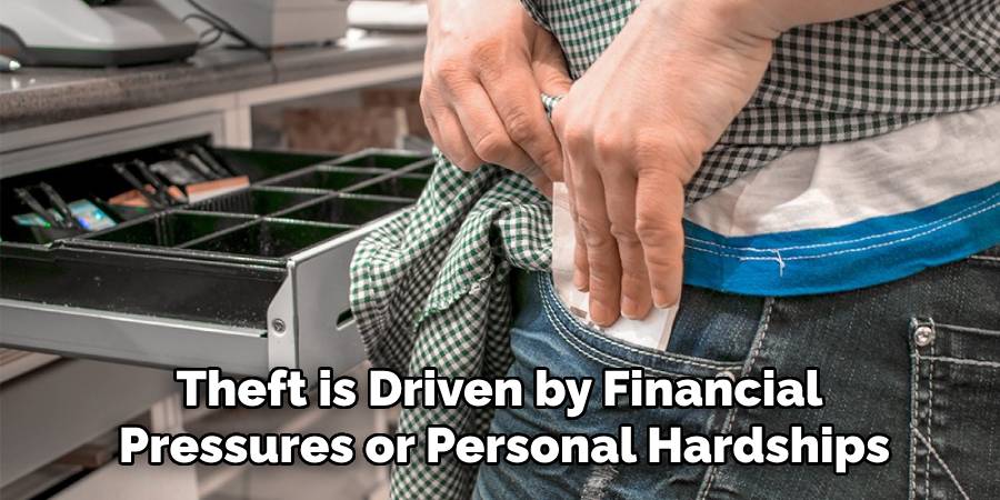 Employee Theft is Driven by Financial Pressures or Personal Hardships