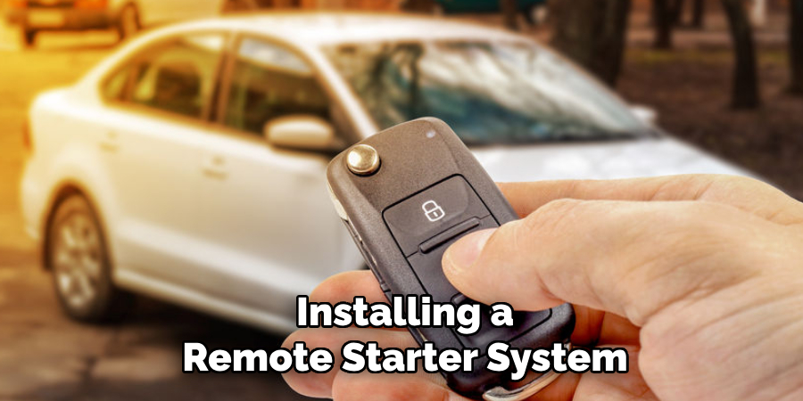 Installing a
Remote Starter System