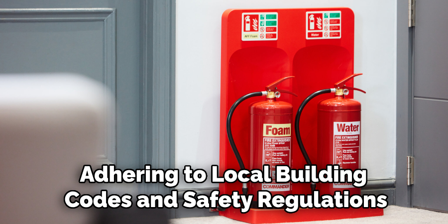 Adhering to Local Building 
Codes and Safety Regulations