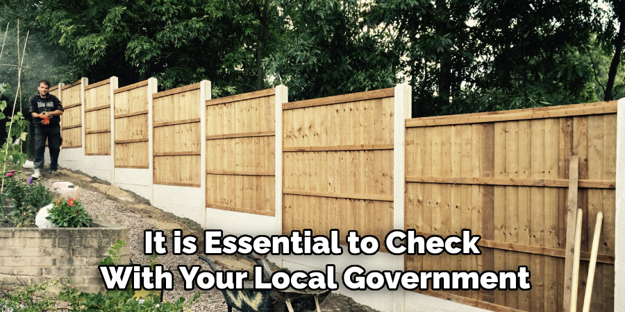 It is Essential to Check 
With Your Local Government