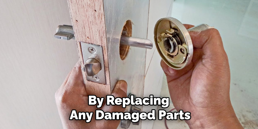 By Replacing 
Any Damaged Parts