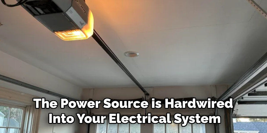 The Power Source is Hardwired 
Into Your Electrical System