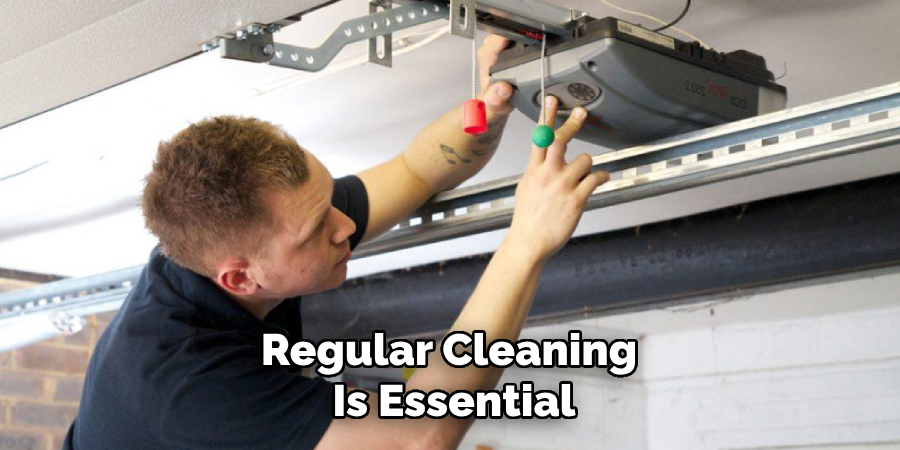 Regular Cleaning 
Is Essential