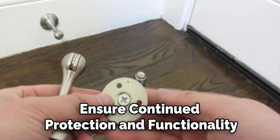 Ensure Continued 
Protection and Functionality