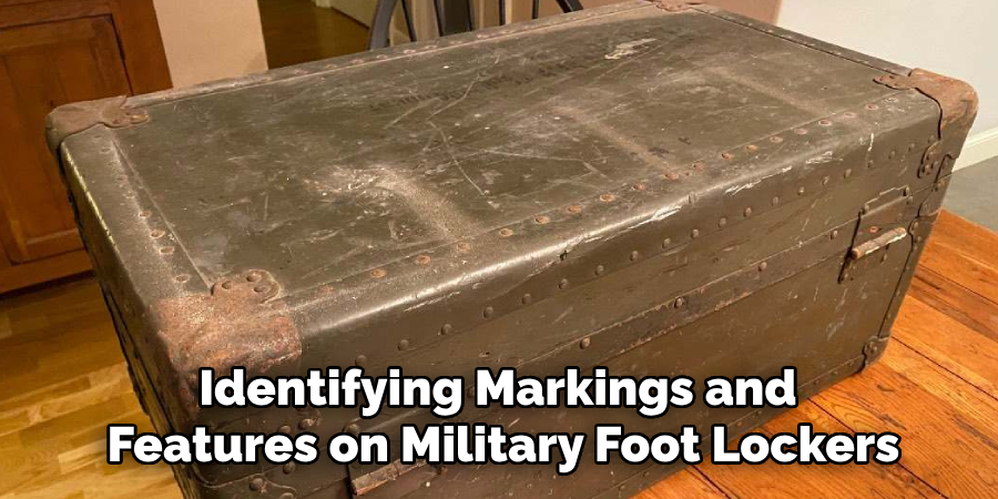 Identifying Markings and 
Features on Military Foot Lockers