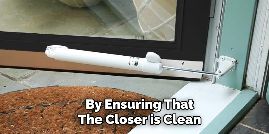 By Ensuring That
The Closer is Clean