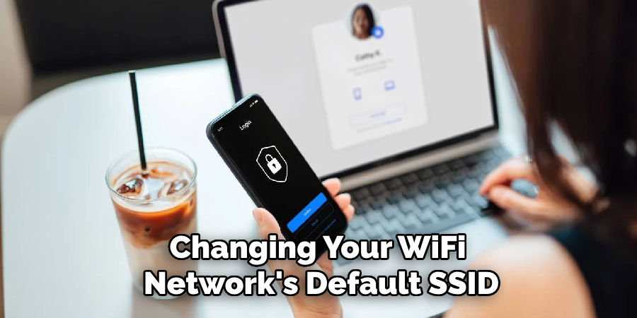 Changing Your WiFi 
Network's Default SSID