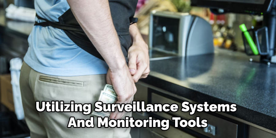 Utilizing Surveillance Systems 
And Monitoring Tools