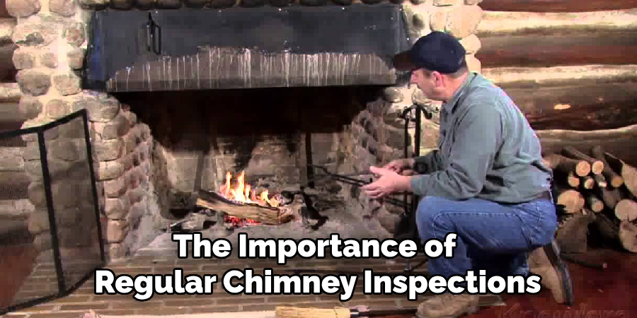 The Importance of 
Regular Chimney Inspections