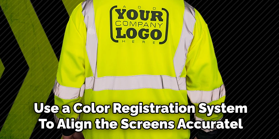 Use a Color Registration System
To Align the Screens Accuratel