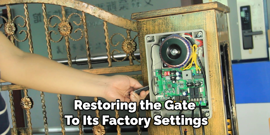 Restoring the Gate 
To Its Factory Settings