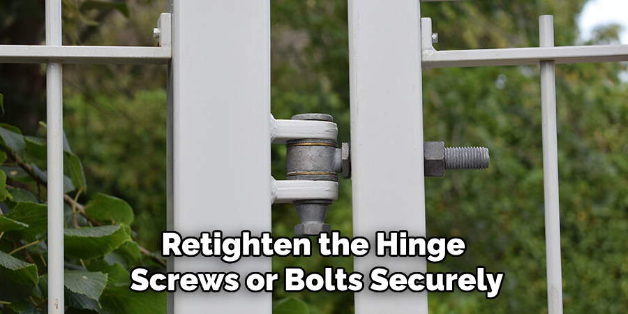 Retighten the Hinge 
Screws or Bolts Securely