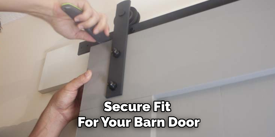 Secure Fit 
For Your Barn Door