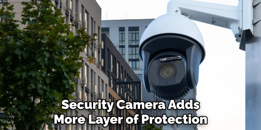 Security Camera Adds
More Layer of Protection