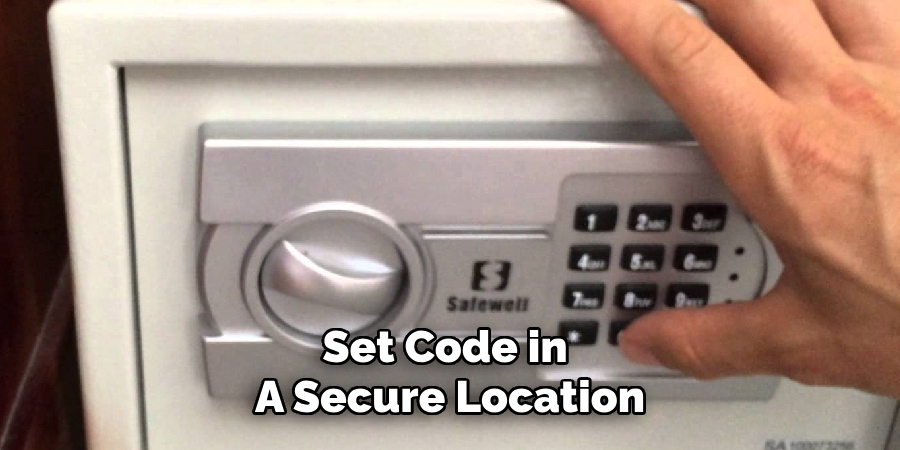 Set Code in 
A Secure Location