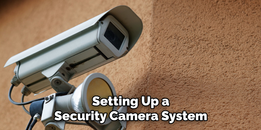 Setting Up a
Security Camera System