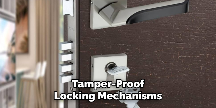 Tamper-proof
Locking Mechanisms