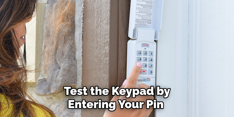 Test the Keypad by
Entering Your Pin 