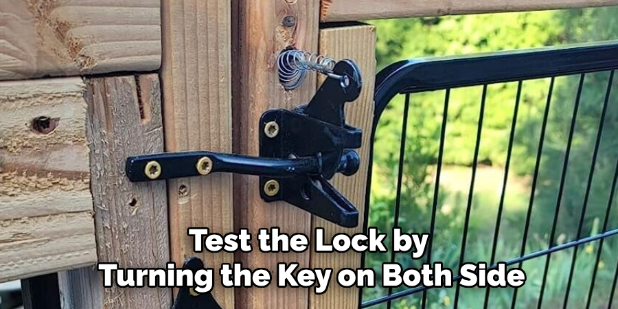 Test the Lock by 
Turning the Key on Both Side