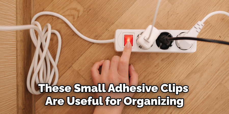 These Small Adhesive Clips 
Are Useful for Organizing