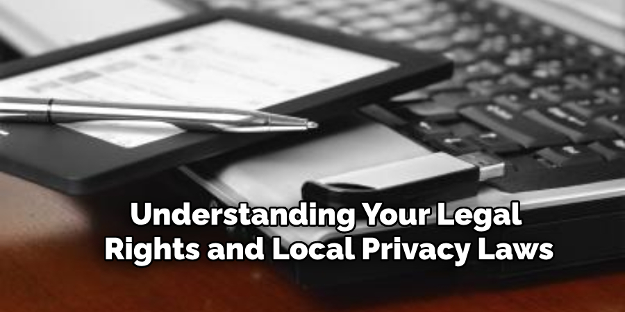 Understanding Your Legal 
Rights and Local Privacy Laws