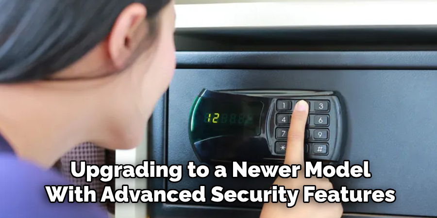 Upgrading to a Newer Model
With Advanced Security Features