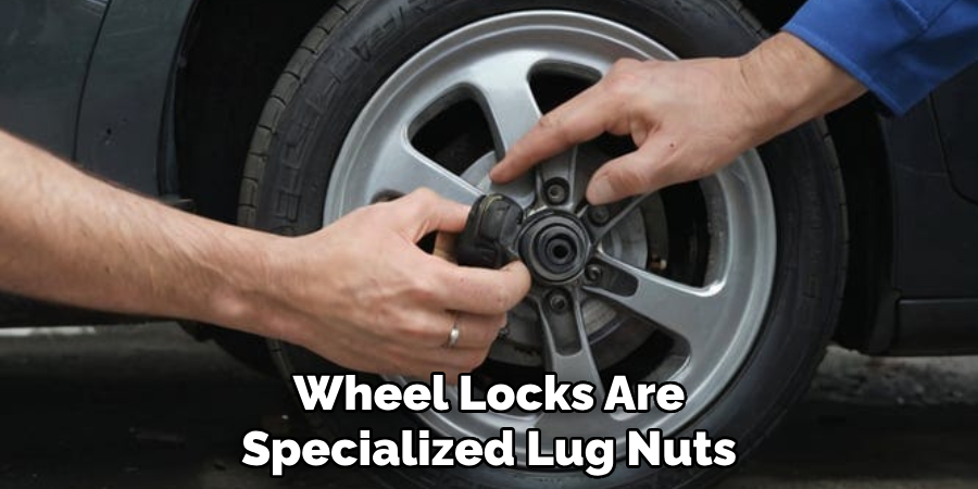 Wheel Locks Are
Specialized Lug Nuts