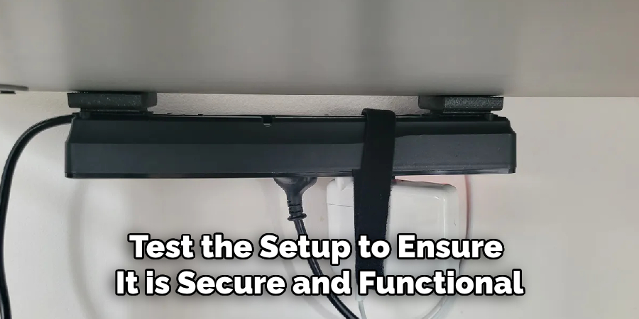 Test the Setup to Ensure 
It is Secure and Functional