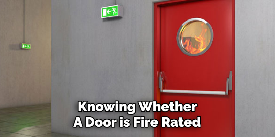 Knowing Whether 
A Door is Fire Rated 