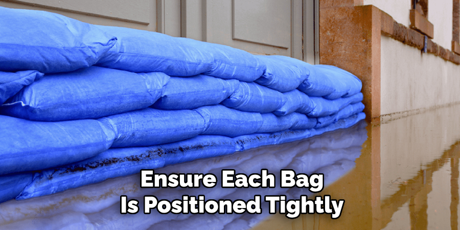 Ensure Each Bag
Is Positioned Tightly