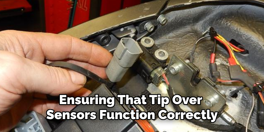 Ensuring That Tip Over 
Sensors Function Correctly