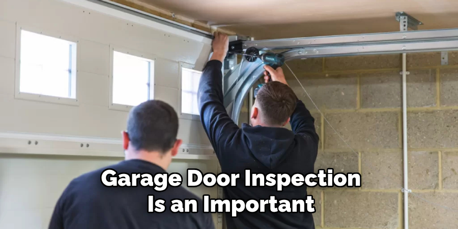 Garage Door Inspection
Is an Important