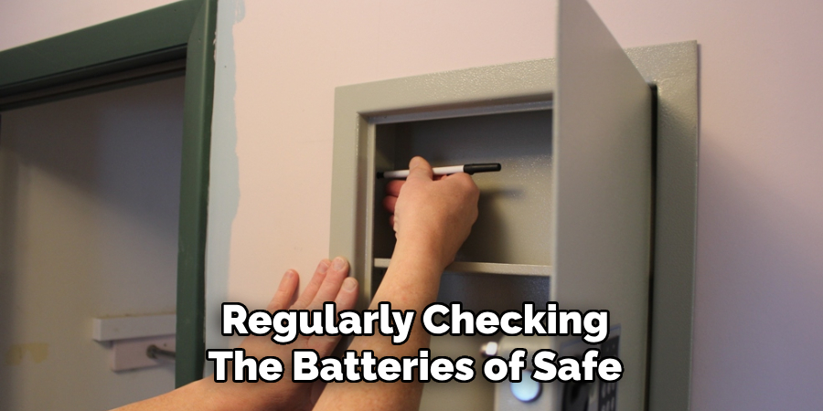 Regularly Checking
The Batteries of Safe